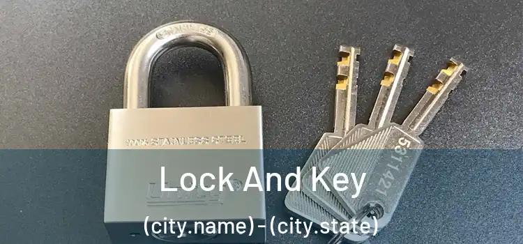  Lock And Key (city.name) - (city.state)